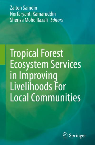 Tropical Forest Ecosystem Services in Improving Livelihoods For Local Communities