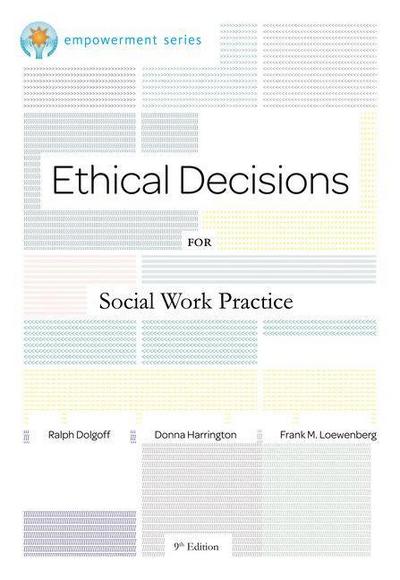 Ethical Decisions for Social Work Practice: Brooks/Cole Empowerment Series