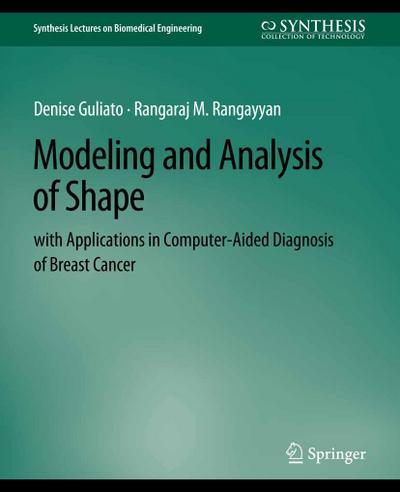 Modeling and Analysis of Shape with Applications in Computer-aided Diagnosis of Breast Cancer