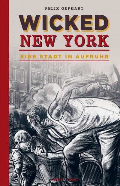Wicked New York: Eine Stadt in Aufruhr