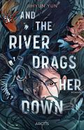 And The River Drags Her Down