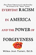 Everyday Racism in America and the Power of Forgiveness