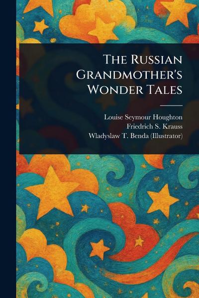 The Russian Grandmother’s Wonder Tales