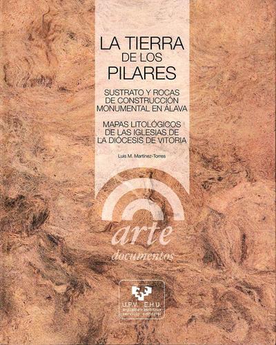 La tierra de los pilares. Sustrato y rocas de construcción monumental en Álava : mapas litológicos de las iglesias de la diócesis de Vitoria