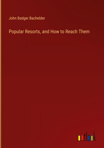Popular Resorts, and How to Reach Them