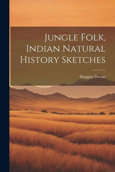 Jungle Folk, Indian Natural History Sketches