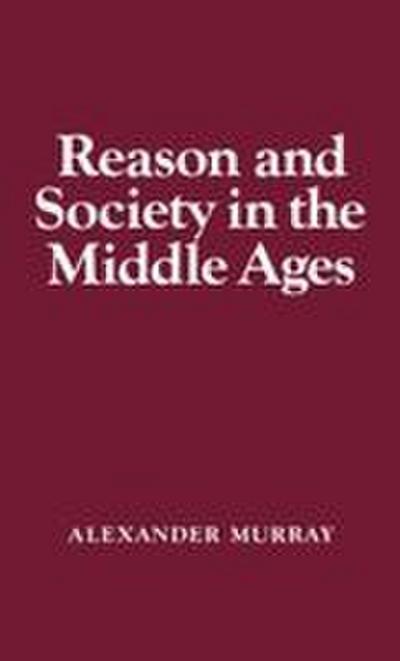 Reason and Society in the Middle Ages
