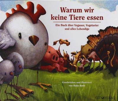 Warum wir keine Tiere essen