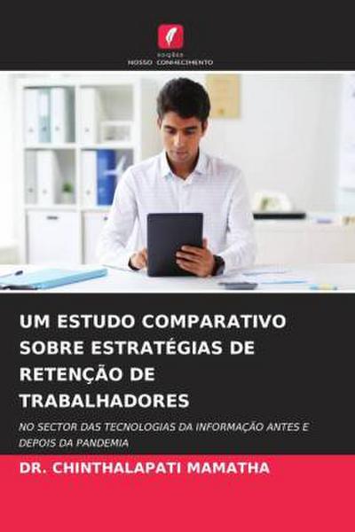 UM ESTUDO COMPARATIVO SOBRE ESTRATÉGIAS DE RETENÇÃO DE TRABALHADORES