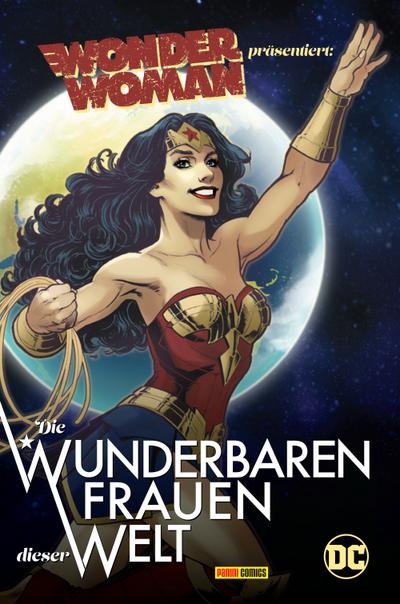 Wonder Woman präsentiert: Die wunderbaren Frauen dieser Welt