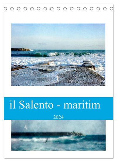 il Salento - maritim (Tischkalender 2024 DIN A5 hoch), CALVENDO Monatskalender
