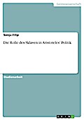 Die Rolle des Sklaven in Aristoteles’ Politik