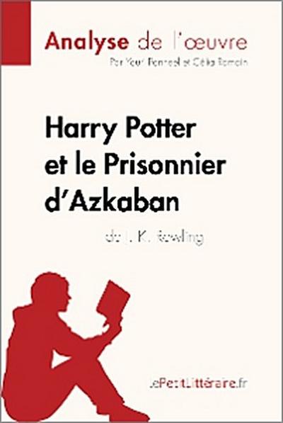 Harry Potter et le Prisonnier d’Azkaban de J. K. Rowling (Analyse de l’oeuvre)