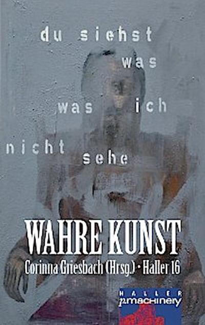 Haller 16 - Wahre Kunst