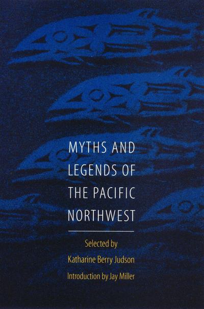 Myths and Legends of the Pacific Northwest, Especially of Washington and Oregon