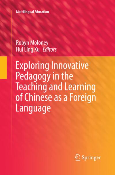 Exploring Innovative Pedagogy in the Teaching and Learning of Chinese as a Foreign Language