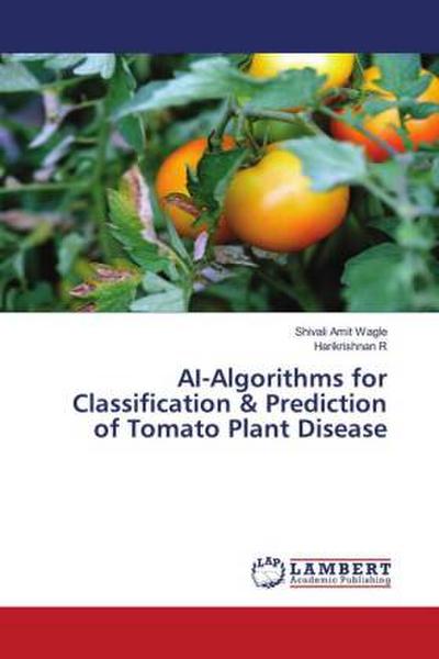 AI-Algorithms for Classification & Prediction of Tomato Plant Disease