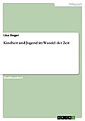 Kindheit und Jugend im Wandel der Zeit