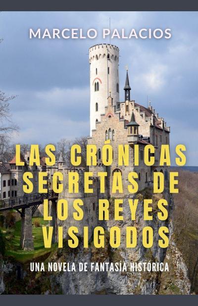 Las Crónicas Secretas de los Reyes Visigodos