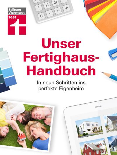 Unser Fertighaus-Handbuch: In neun Schritten ins perfekte Eigenheim