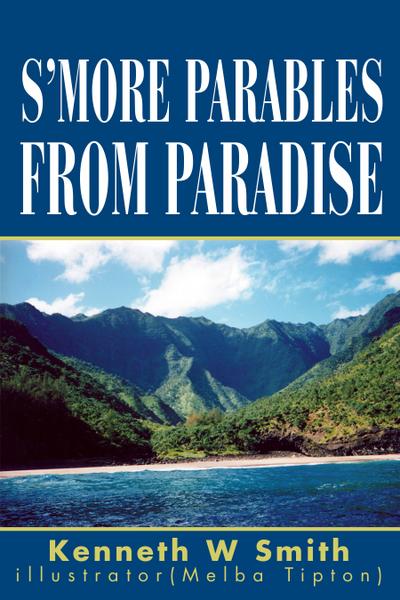 S’more Parables from Paradise