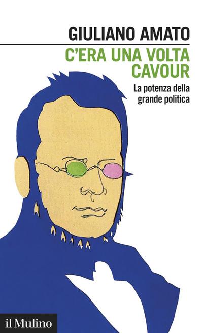 C’era una volta Cavour. La potenza della grande politica