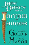 Jade Darcy and the Affair of Honor (The Rehumanization of Jade Darcy, #1)