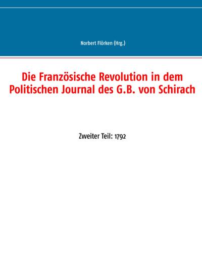 Die Französische Revolution in dem Politischen Journal des G.B. von Schirach