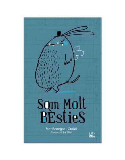 Som molt bèsties