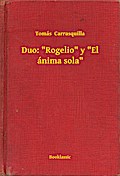 Duo: "Rogelio" y "El ánima sola"