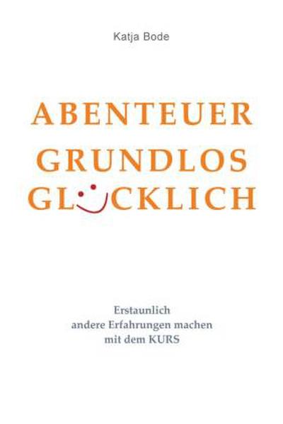 ABENTEUER GRUNDLOS GLÜCKLICH