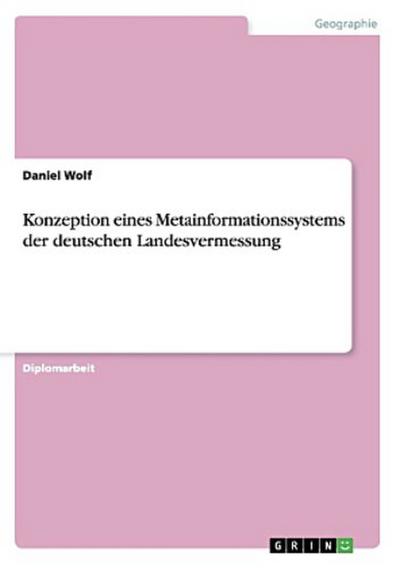 Konzeption eines Metainformationssystems der deutschen Landesvermessung