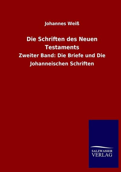 Die Schriften des Neuen Testaments - Johannes Weiß