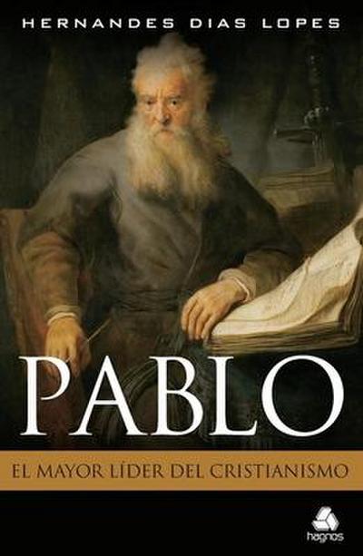 Pablo, El Mayor Lider del Cristianismo