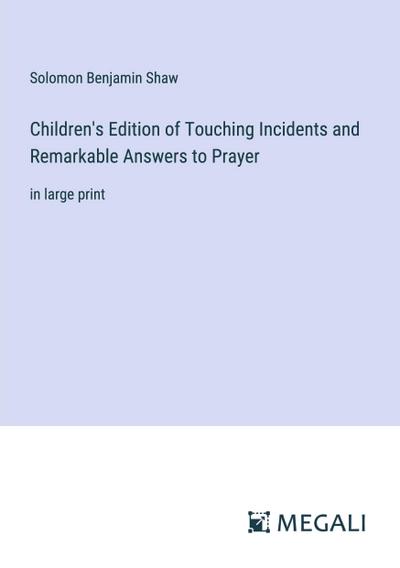 Children’s Edition of Touching Incidents and Remarkable Answers to Prayer