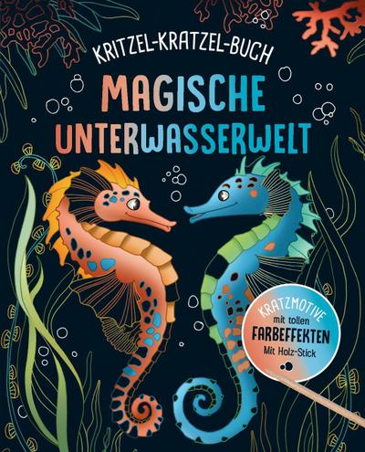 Magische Unterwasserwelt - Kritzel-Kratzel-Buch