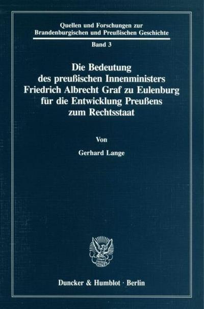 Die Bedeutung des preußischen Innenministers Friedrich Albrecht Graf zu Eulenburg für die Entwicklung Preußens zum Rechtsstaat.