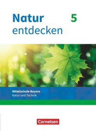 Natur entdecken 5. Jahrgangsstufe - Mittelschule Bayern - Schülerbuch