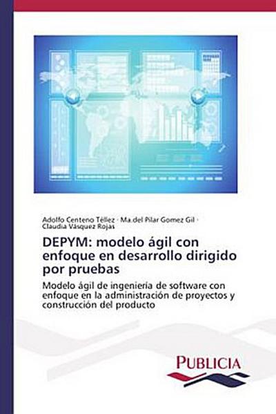 DEPYM: modelo ágil con enfoque en desarrollo dirigido por pruebas