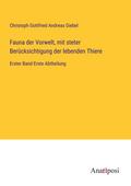 Fauna der Vorwelt, mit steter Berücksichtigung der lebenden Thiere