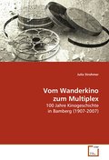 Vom Wanderkino zum Multiplex