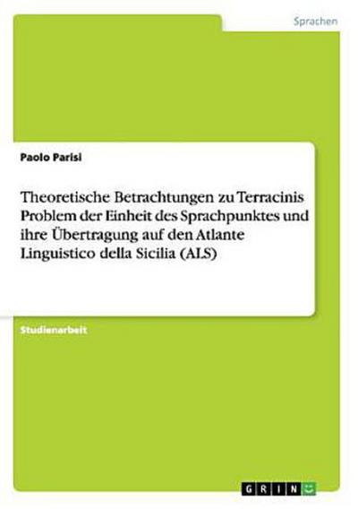 Theoretische Betrachtungen zu Terracinis Problem der Einheit des Sprachpunktes und ihre Übertragung auf den Atlante Linguistico della Sicilia (ALS)