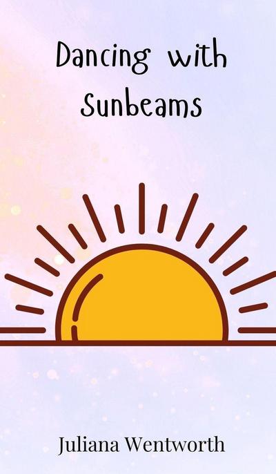 Dancing with Sunbeams