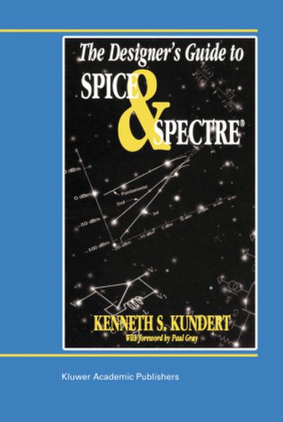 The Designer’s Guide to Spice and Spectre®