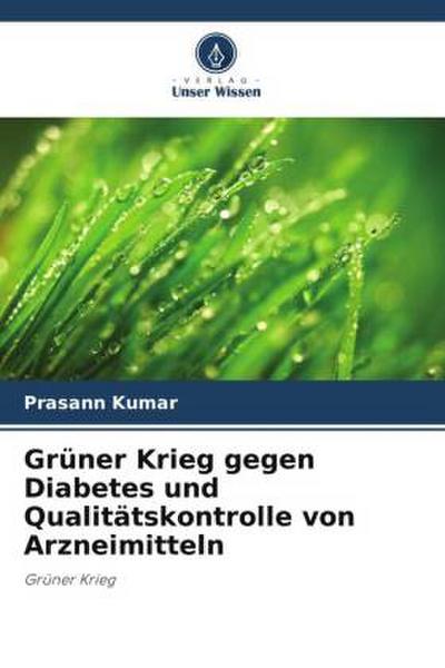 Grüner Krieg gegen Diabetes und Qualitätskontrolle von Arzneimitteln