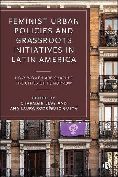 Feminist Urban Policies and Grassroots Initiatives in Latin America