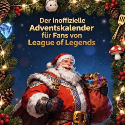 Der inoffizielle Adventskalender für Fans von League of Legends
