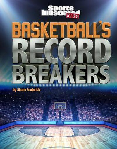 Basketball’s Record Breakers