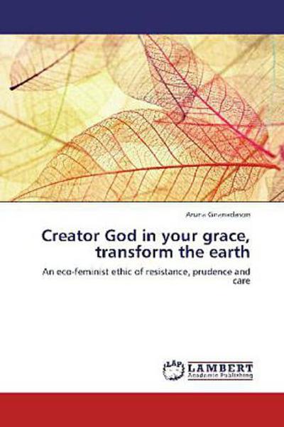 Creator God in your grace, transform the earth