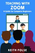 Teaching with Zoom: A Guide for Complete Beginners